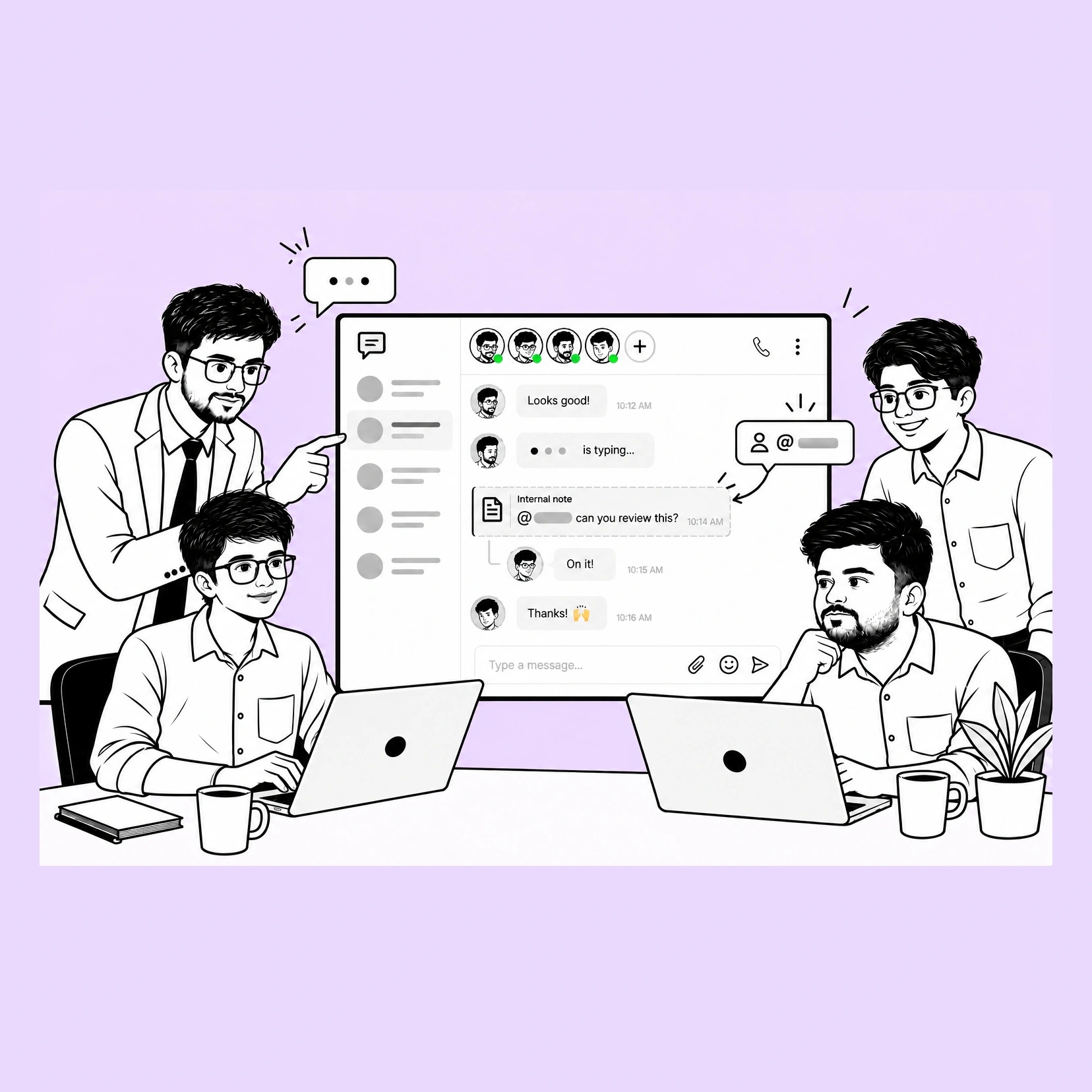 Four colleagues around two laptops, looking at a shared chat panel. The conversation shows a row of people currently viewing it, a message, a colleague part way through typing, an internal note with an @mention asking for a review, and a threaded reply under it.