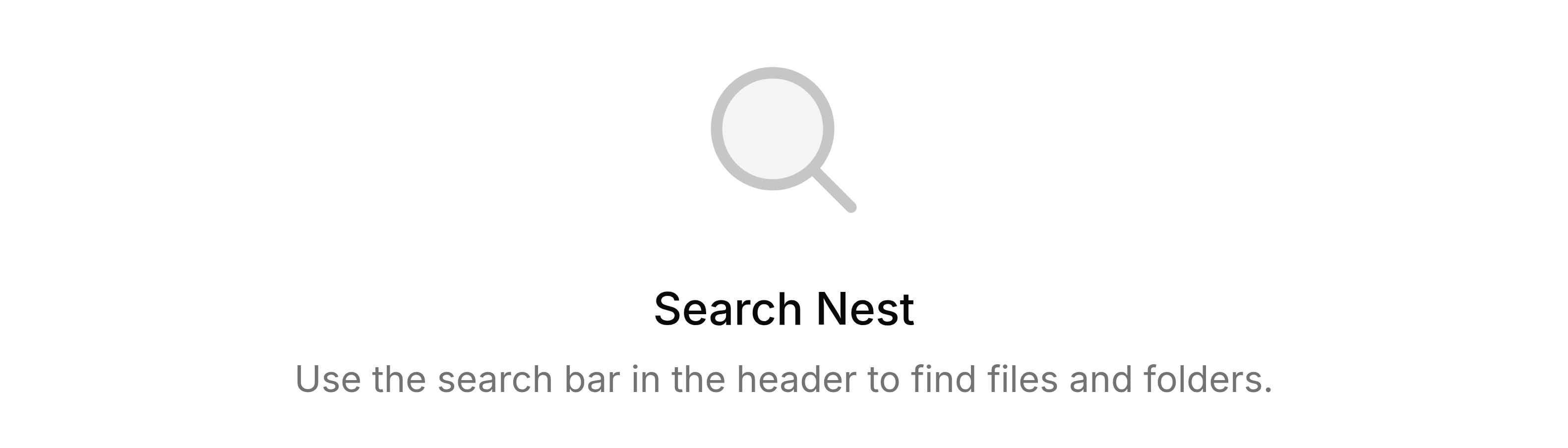 A magnifying glass above the heading Search Nest and the line Use the search bar in the header to find files and folders.