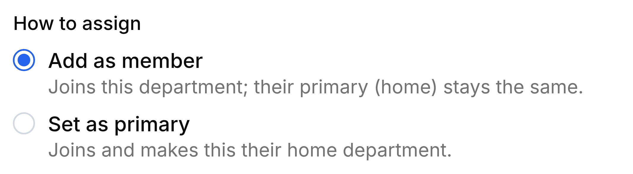 The How to assign control on the Assign Employees form. Two radio options: Add as member, selected, with the note Joins this department; their primary (home) stays the same. Below it, Set as primary with the note Joins and makes this their home department.