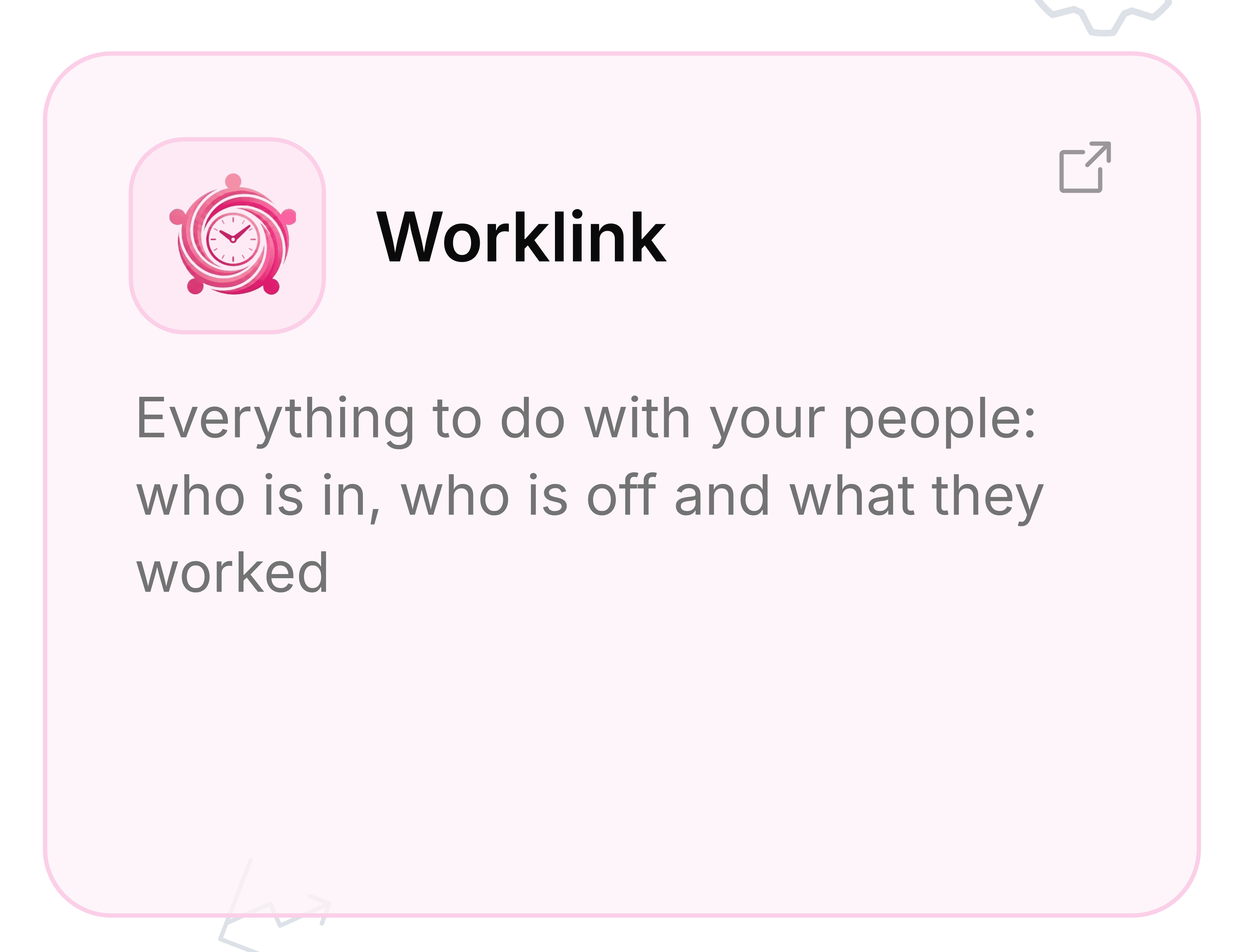 The Worklink tile on its own: a pink alarm clock icon, the name Worklink, and the line Everything to do with your people: who is in, who is off and what they worked.