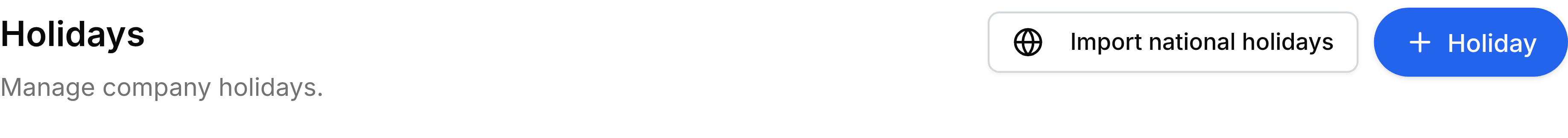 The head of the Holidays settings pane: the title Holidays above the line Manage company holidays, with an outlined Import national holidays button carrying a globe icon and a blue Holiday button carrying a plus sign at the right.