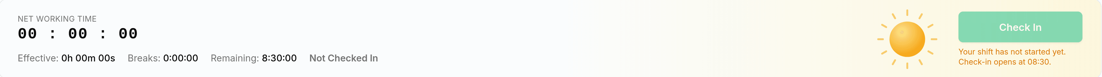 The timer band at the top of My Attendance. It reads Net Working Time above a large 00:00:00, then Effective 0h 00m 00s, Breaks 0:00:00, Remaining 8:30:00 and the status Not Checked In. At the right-hand end, beside a sun, a pale green Check In button sits above the note Your shift has not started yet. Check-in opens at 08:30.