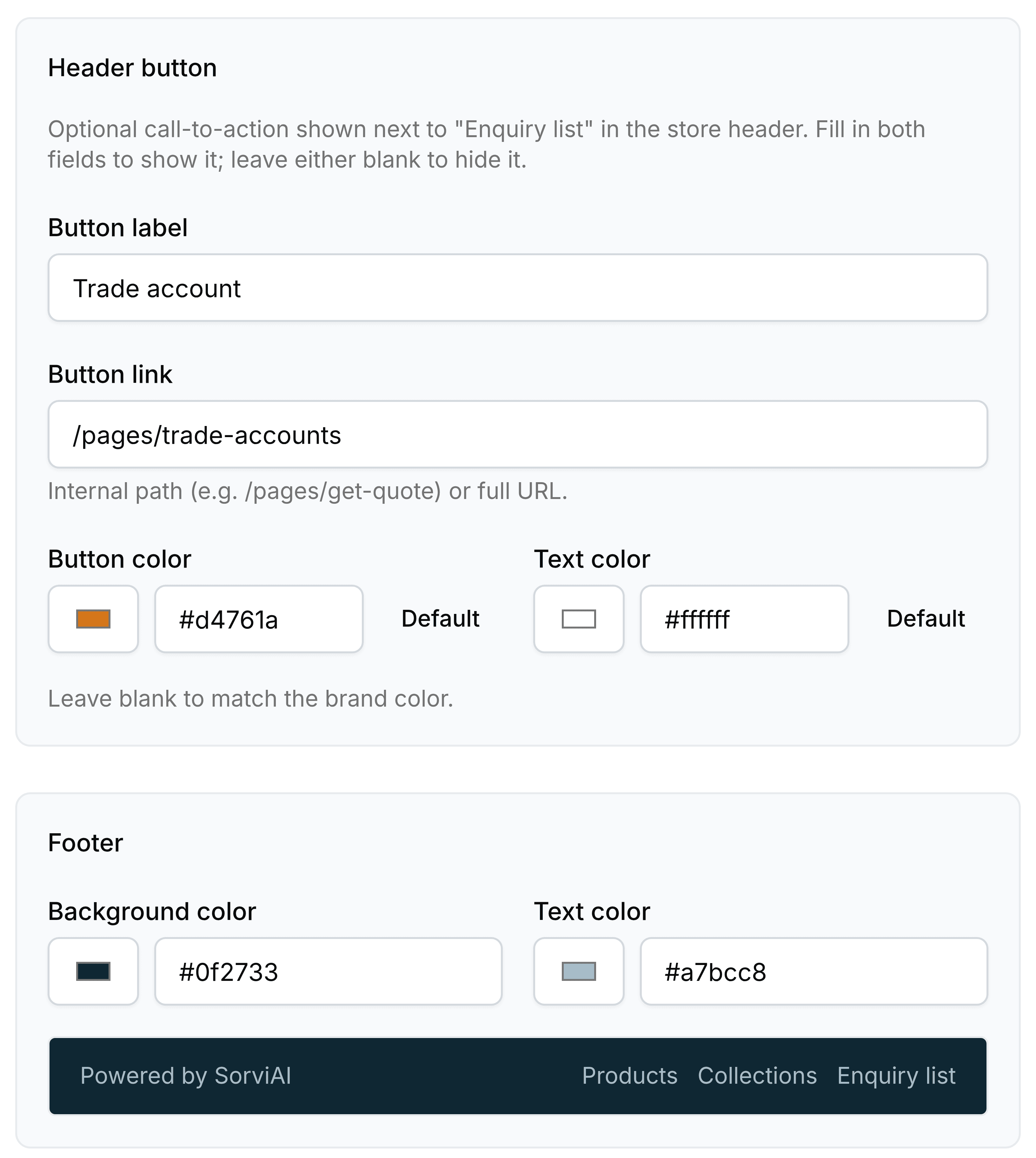 The Header button and Footer cards on the Theme screen. Header button explains it is an optional call to action shown next to Enquiry list in the store header, and holds Button label reading Trade account, Button link reading /pages/trade-accounts, and Button color and Text color each with a swatch, a hex value and a Default control. The Footer card holds a background and a text colour above a dark preview strip reading Powered by SorviAI with Products, Collections and Enquiry list along the right.